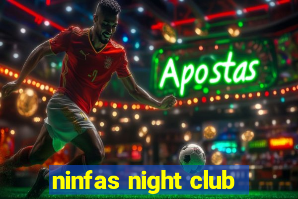 ninfas night club